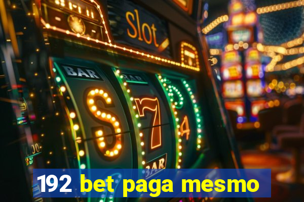 192 bet paga mesmo